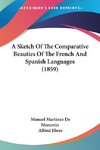 A Sketch Of The Comparative Beauties Of The French And Spanish Languages (1859)