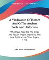 A Vindication Of Homer And Of The Ancient Poets And Historians