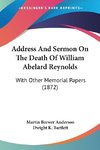 Address And Sermon On The Death Of William Abelard Reynolds