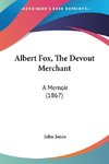 Albert Fox, The Devout Merchant