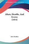 Altars, Hearths, And Graves (1854)