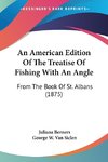 An American Edition Of The Treatise Of Fishing With An Angle