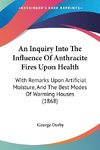 An Inquiry Into The Influence Of Anthracite Fires Upon Health