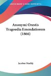 Anonymi Orestis Tragoedia Emendatiorem (1866)