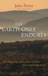 Pretty, J: Earth Only Endures