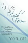 The Future is Fluid Form