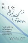 The Future is Fluid Form