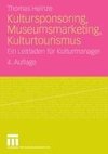 Kultursponsoring, Museumsmarketing, Kulturtourismus