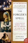 The Forger's Spell: A True Story of Vermeer, Nazis, and the Greatest Art Hoax of the Twentieth Century