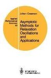 Asymptotic Methods for Relaxation Oscillations and Applications