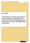 Going Public. Zur Finanzierung deutscher mittelständischer Unternehmen unter besonderer Berücksichtigung geeigneter Börsensegmente am in- und ausländischen Kapitalmarkt