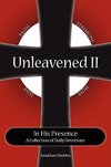 Unleavened II In His Presence