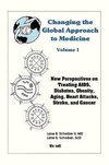 Changing the Global Approach to Medicine, Volume 1