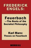 Feuerbach - The Roots of the Socialist Philosophy. Theses on Feuerbach