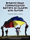 Breaking Down Communication Barriers of Children with Autism