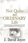 Not Quite an Ordinary Life