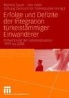 Erfolge und Defizite der Integration türkeistämmiger Einwanderer