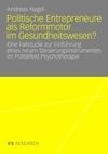 Politische Entrepreneure als Reformmotor im Gesundheitswesen?