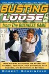 Scheinfeld, R: Busting Loose From the Business Game