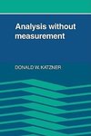 Analysis Without Measurement