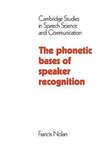 The Phonetic Bases of Speaker Recognition