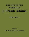 The Selected Works of J. Frank Adams, Volume I