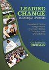 Hickman, G: Leading Change in Multiple Contexts