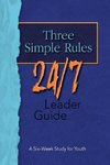 Three Simple Rules 24/7 Leader Guide