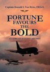 FORTUNE FAVOURS THE BOLD