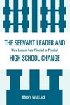 Servant Leader and High School Change