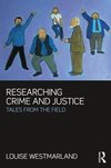 Westmarland, L: Researching Crime and Justice