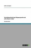 Verhaltenstraining: Körpersprache als erlernbarer Code