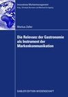 Die Relevanz der Gastronomie als Instrument der Markenkommunikation