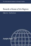 Nicholson, M: Towards a Russia of the Regions