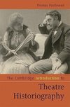 The Cambridge Introduction to Theatre Historiography