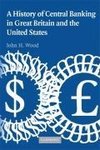 A History of Central Banking in Great Britain and the United States