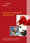 Spätzünder, Spaßvögel & Sportskanonen