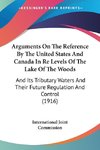 Arguments On The Reference By The United States And Canada In Re Levels Of The Lake Of The Woods