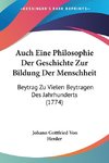 Auch Eine Philosophie Der Geschichte Zur Bildung Der Menschheit