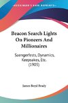 Beacon Search Lights On Pioneers And Millionaires