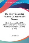 The Merry Conceited Humors Of Bottom The Weaver