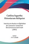 Catilina Iugurtha Historiarum Reliquiae