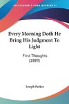 Every Morning Doth He Bring His Judgment To Light