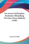 Fur Aerzte Und Kranken Bestimmte Abhandlung Von Einer Neuen Methode (1786)