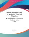 Fasting, An Inquiry Into Its Antiquity, Uses, And Obligations