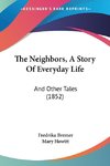 The Neighbors, A Story Of Everyday Life