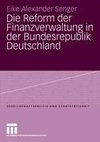 Die Reform der Finanzverwaltung in der Bundesrepublik Deutschland