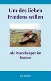 Um des lieben Friedens willen