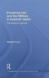 Lone, S: Provincial Life and the Military in Imperial Japan