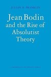 Jean Bodin and the Rise of Absolutist Theory